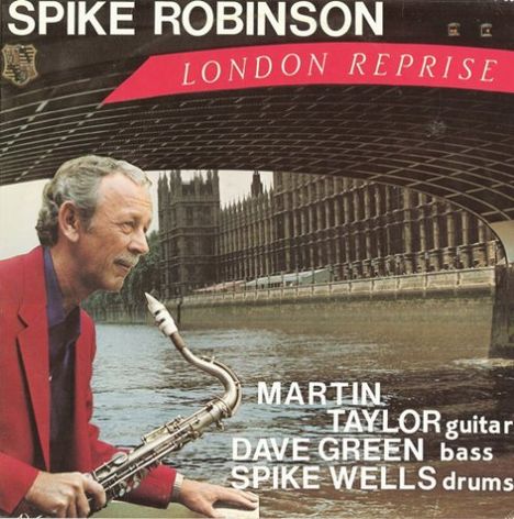 Spike Robinson (1930-2001): London Reprise, LP