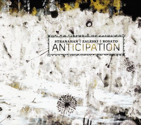 Colin Stranahan, Glenn Zaleski &amp; Rick Rosato: Anticipation, CD