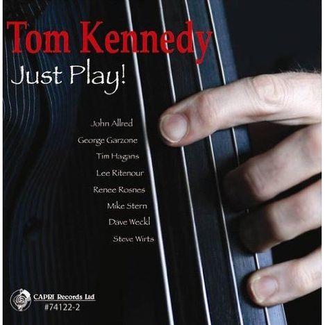 Tom Kennedy (geb. 1960): Just Play, CD