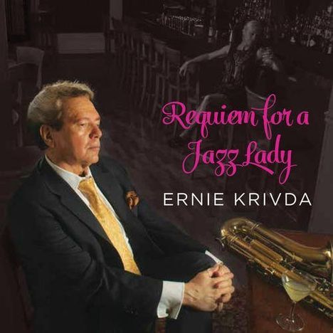 Ernie Krivda (geb. 1945): Requiem For A Jazz Lady, CD