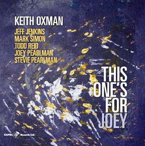 Keith Oxman (geb. 1958): This One's For Joey, CD