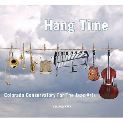 Colorado Conservatory For The Jazz Arts: Hang Time, CD