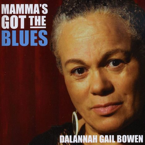 Dalannah Gail Bowen: Mamma's Got the Blues, CD