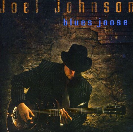 Joel Johnson: Blues Joose Vol. 1, CD