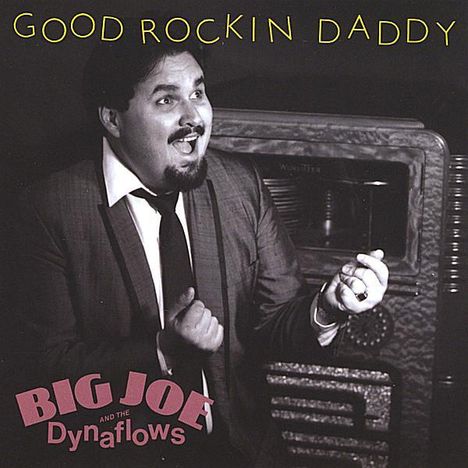 Big Joe Maher &amp; Dynaflow: Good Rockin' Daddy, CD
