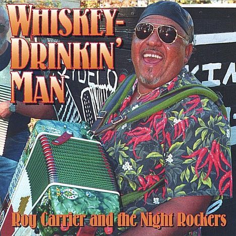 Roy Carrier &amp; Night Rockers: Whiskey Drinkin' Man, CD