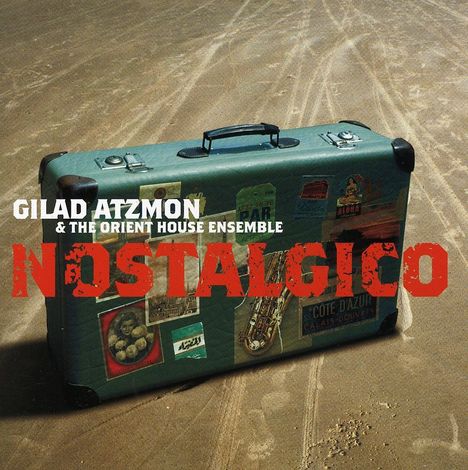 Gilad Atzmon (geb. 1963): Nostalgico, CD