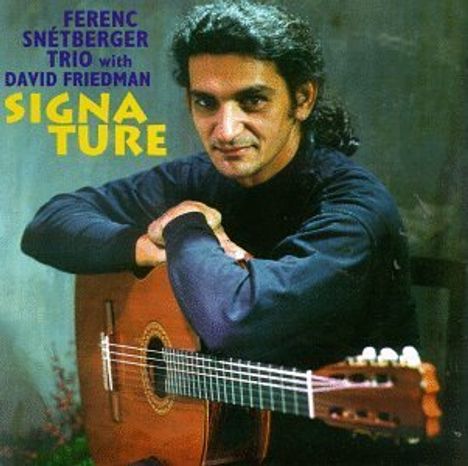 Ferenc Snetberger (geb. 1957): Signature, CD