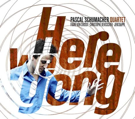 Pascal Schumacher (geb. 1979): Here We Gong, CD