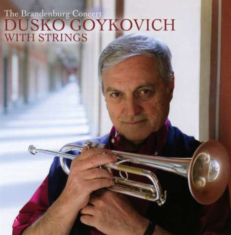 Dusko Goykovich (1931-2023): The Brandenburg Concert (With Strings), CD
