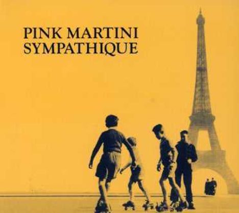 Pink Martini: Sympathique, CD