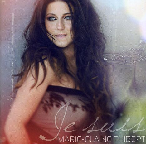 Marie-Élaine Thibert: Je Suis, CD