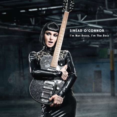 Sinéad O'Connor: I'm Not Bossy, I'm The Boss, LP