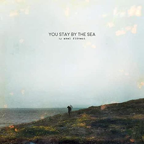 Axel Flóvent: You Stay By The Sea, CD