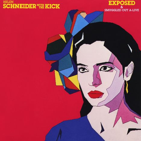 Helen Schneider With The Kick: Exposed &amp; Smuggled Out A-Live, CD