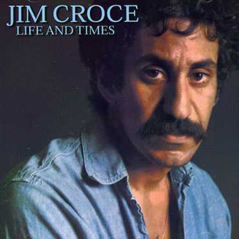 Jim Croce: Life &amp; Times, CD
