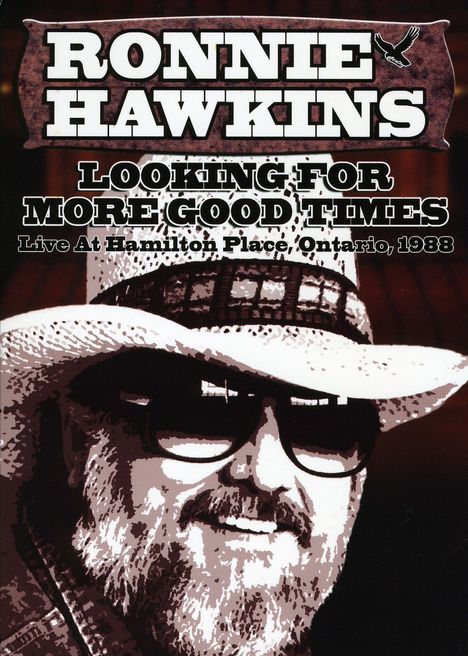 Ronnie Hawkins: Looking For More Good Times, DVD