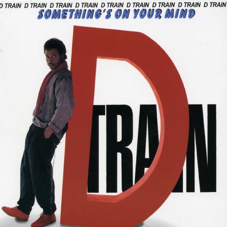 D-Train: Something's On Your Min, CD