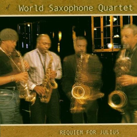 World Saxophone Quartet: Requiem For Julius, CD