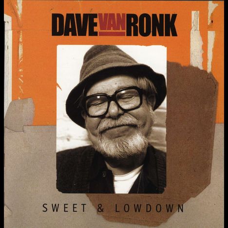 Dave Van Ronk: Sweet &amp; Lowdown, CD
