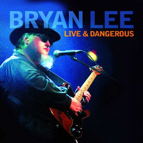 Bryan Lee: Live &amp; Dangerous - Montreal 2003, CD