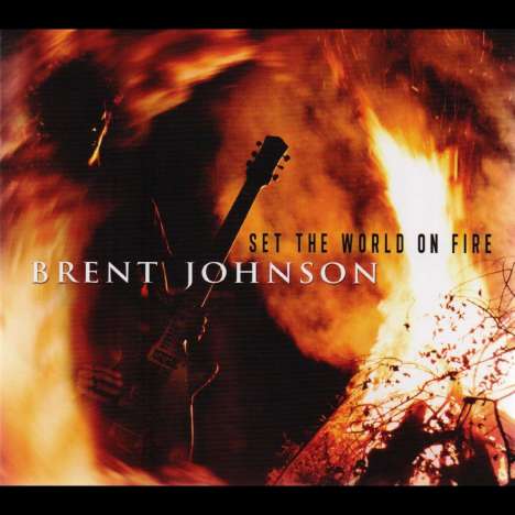 Brent Johnson: Set The World On Fire, CD