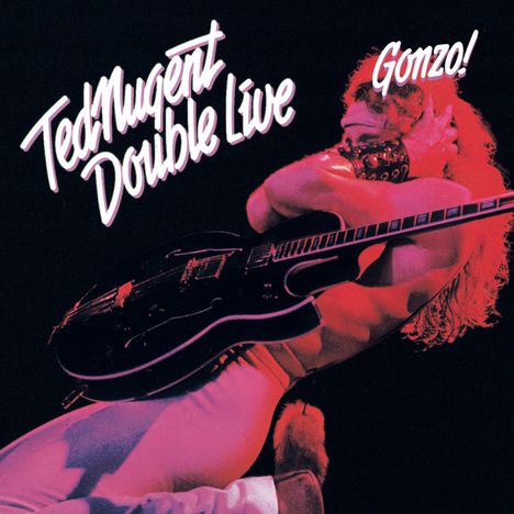 Ted Nugent: Double Live Gonzo, 2 CDs