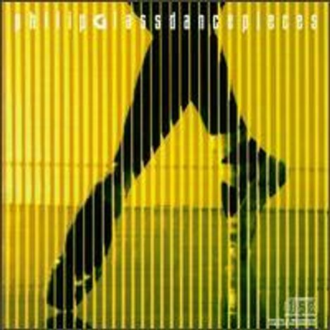 Philip Glass (geb. 1937): Dance Pieces, CD