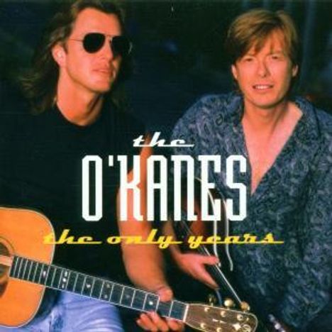 O'Kanes: Only Years, CD
