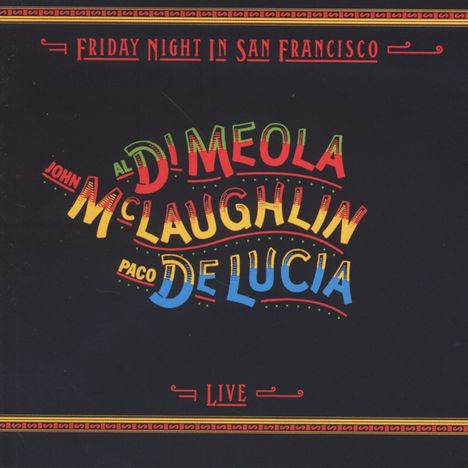Al Di Meola, John McLaughlin &amp; Paco De Lucia: Friday Night In San Francisco - Live 5.12.1980, Super Audio CD