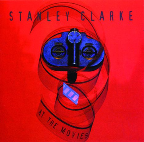Stanley Clarke (geb. 1951): Filmmusik: At The Movies, CD