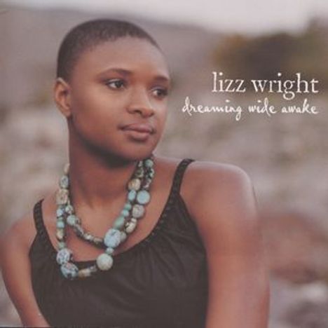 Lizz Wright (geb. 1980): Dreaming Wide Awake, CD