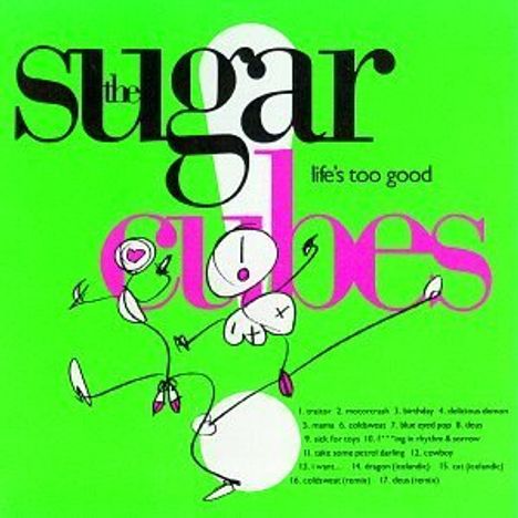 The Sugarcubes: Life's Too Good, CD