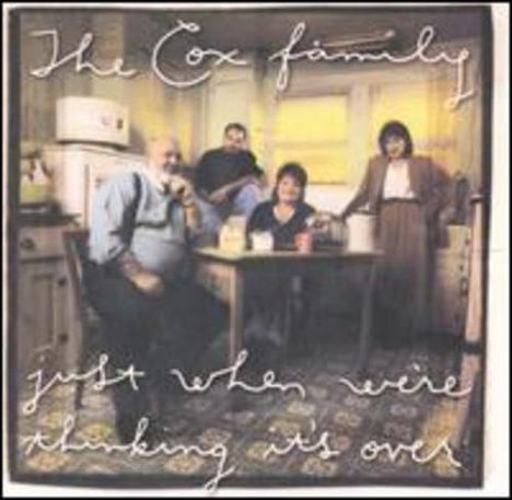 The Cox Family: Just When We're Thinking It's Over, CD
