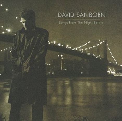 David Sanborn (1945-2024): Songs From The Night Before, CD