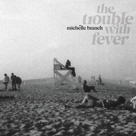 Michelle Branch: The Trouble With Fever, LP