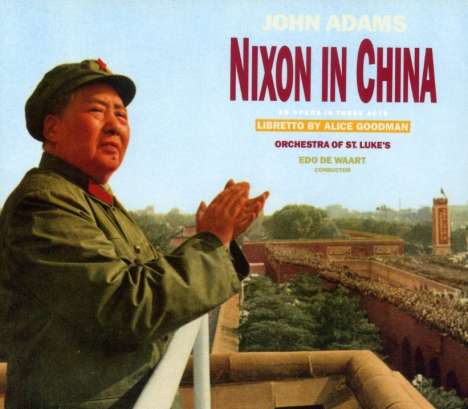 John Adams (geb. 1947): Nixon in China (Oper in drei Akten), 3 CDs