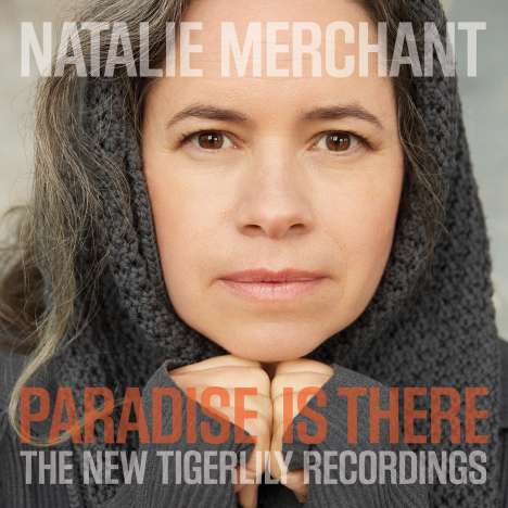 Natalie Merchant: Paradise Is There: The New Tigerlily Recordings (180g), 2 LPs