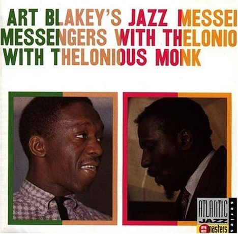 Art Blakey &amp; Thelonious Monk: Art Blakey's Jazz Messengers With Thelonious Monk, CD