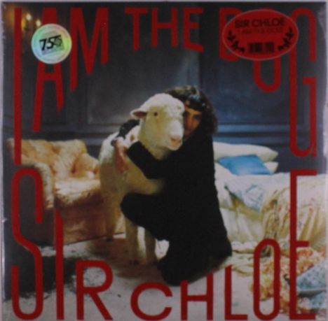 Sir Chloe: I Am The Dog, LP