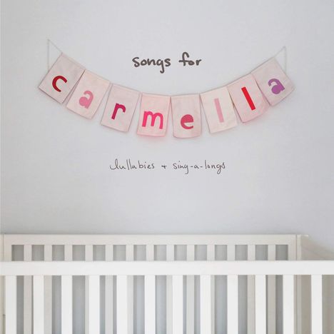 Christina Perri (geb. 1986): Songs For Carmella: Lullabies &amp; Sing-A-Longs, CD