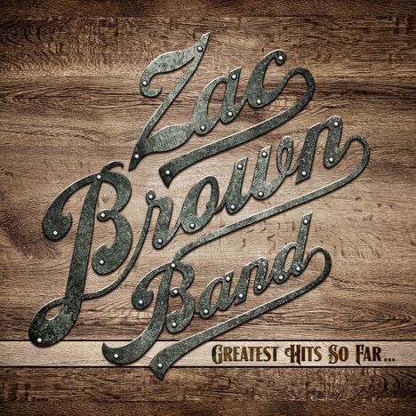 Zac Brown: Greatest Hits So Far... (2LP + CD), 2 LPs und 1 CD