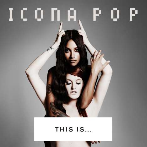 Icona Pop: This Is... Icona Pop (Explicit), CD