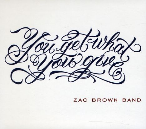 Zac Brown: You Get What You Give/2011 New, CD