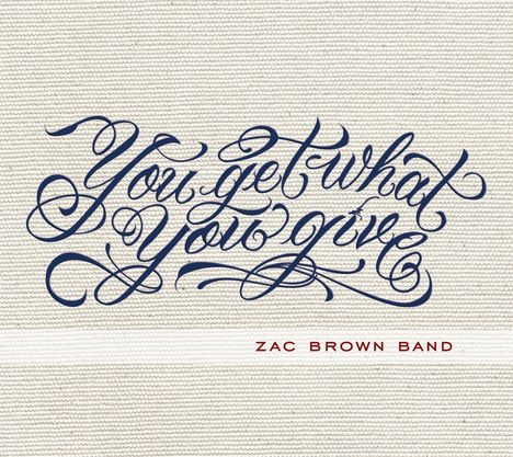 Zac Brown: You Get What You Give, CD