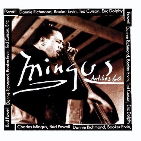 Charles Mingus (1922-1979): Mingus At Antibes, CD