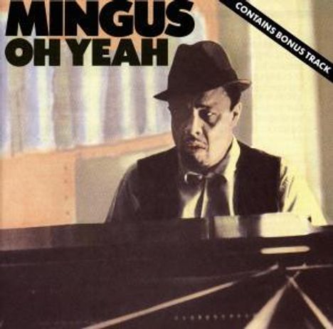 Charles Mingus (1922-1979): Oh Yeah, CD