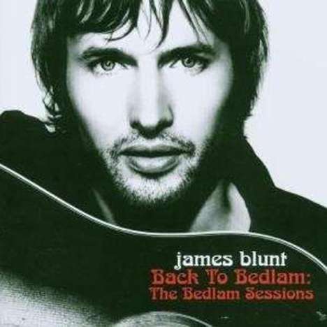 James Blunt: Back To Bedlam: The Bedlam Sessions (CD + DVD) (2005-2006), 1 CD und 1 DVD