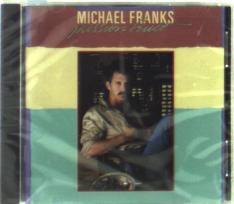 Michael Franks (geb. 1944): Passionfruit, CD