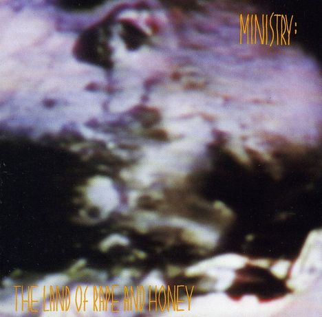 Ministry: The Land Of Rape And Honey, CD